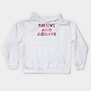 Believe And Achieve Kids Hoodie